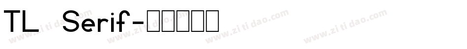 TL Serif字体转换